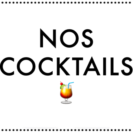 Nos Cocktails